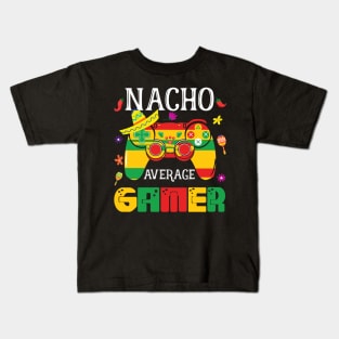 Nacho Average Gamer Funny Video Gamer Cinco De Mayo Kids T-Shirt